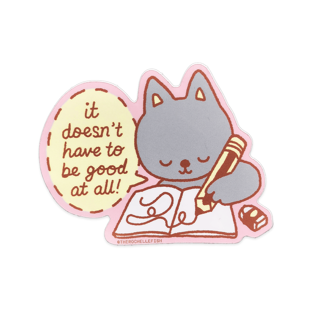 'it doesn't have to be good at all!' Flake Vinyl Sticker