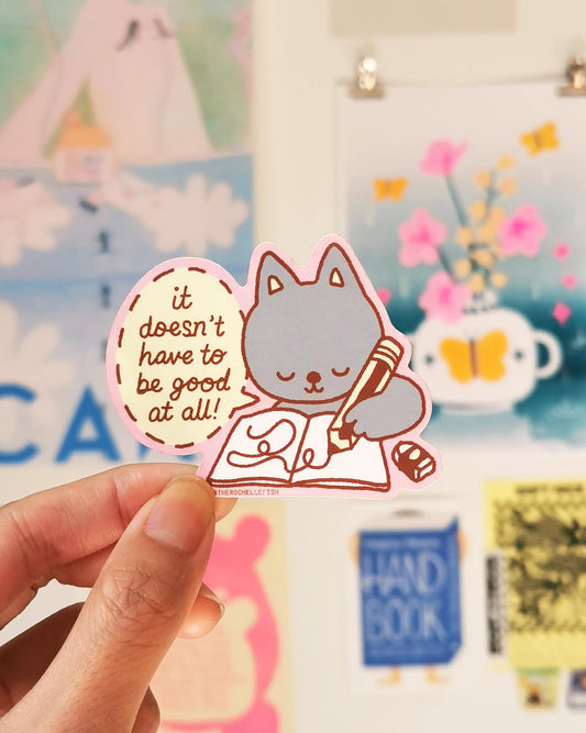 'it doesn't have to be good at all!' Flake Vinyl Sticker